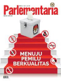 Majalah parlementaria : [menuju pemilu berkualitas]