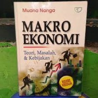 Makroekonomi : teori, masalah dan kebijakan