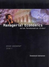 Managerial economics : dalam perekonomian global jilid 1