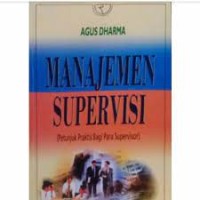 Manajemen supervisi : petunjuk praktis bagi supervisor