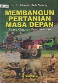 Membangun pertanian masa depan:suatu gagasan pembaharuan