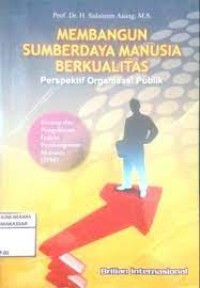 Membangun sumberdaya manusia berkualitas:perspektif organisasi publik