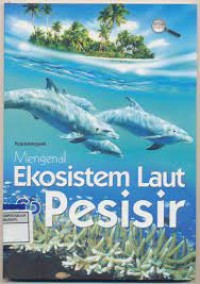 Mengenal ekosistem laut & pesisir