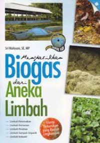 Menghasilkan biogas dari aneka limbah