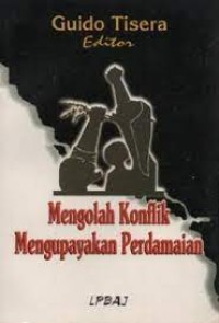 Mengolah konflik -mengupayakan perdamaian