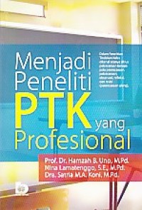 Menjadi peneliti ptk yang profesional