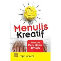 Menulis kreatif: panduan penulisan ilmiah