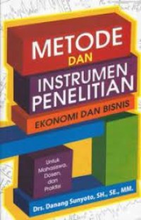 Metode dan instrumen penelitian : ekonomi dan bisnis