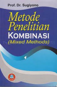 Metode penelitian kombinasi : Mixed methods