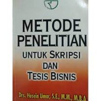 Metode penelitian untuk skripsi dan tesis bisnis