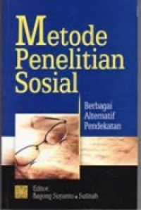 Metodologi penelitian sosial: berbagai alternatif pendekatan