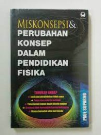 Misikonsepsi dan perubahan konsep dalam pendidikan fisika