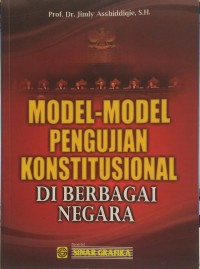 Model-model pengujian konstitusional : di berbagai negara