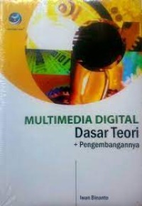 Multimedia digital: [dasar teori + pengembangannya]