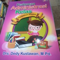 Pedoman administrasi kelas:pendidikan khusus