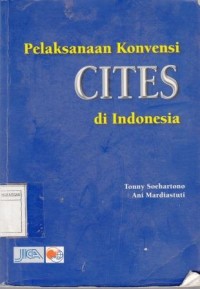 Pelaksanaan konvensi CITES di indonesia