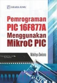 Pemrograman PIC 16F877A menggunakan mikroC PIC