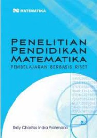 Penelitian pendidikan matematika: pembelajaran berbasis riset