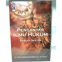 Pengantar ilmu hukum:sebuah sketsa