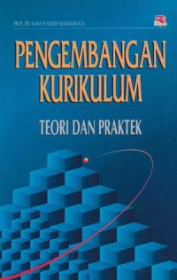 Pengembangan kurikulum : teori dan praktek