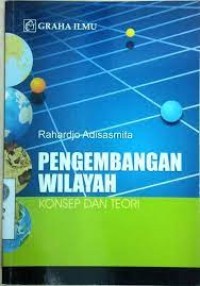 Pengembangan wilayah : konsep dan teori