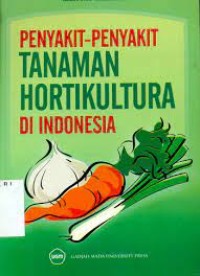 Penyakit-penyakit tanaman hortikultura di Indonesia