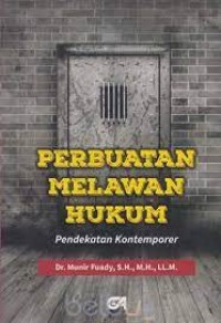 Perbuatan melawan hukum : pendekatan kontemporer