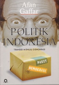 Politik indosesia :transisi menuju demokrasi