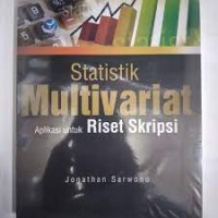 Statistik multivariat: aplikasi untuk riset skripsi