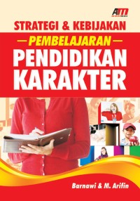 Strategi & kebijakan pembelajaran pendidikan karakter