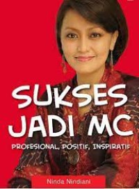 Sukses jadi mc : profesional, positif, inspiratif