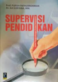 Supervisi pendidikan : dalam pengembangan proses pengajaran