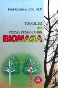 Teknologi dan proses pengolahan biomasa