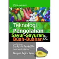 Teknologi pengolahan sayur-sayuran & buah-buahan