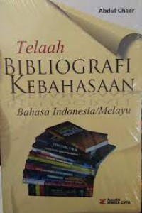 Telaah bibliografi kebahasaan : bahasa Indonesia/Melayu