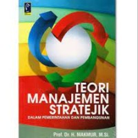 Teori manajemen stratejik:dalam pemerintahan dan pembangunan