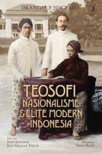 Teosofi, nasionalisme & elite modern indonesia