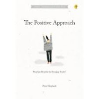 The positive approach= manfaat berpikir & bersikap positif