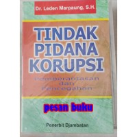 Tindak pidana korupsi:pemberantasan dan pencegahan