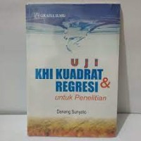 Uji KHI kuadrat dan regresi untuk penelitian