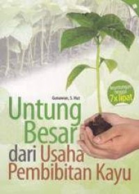 Untung besar dari usaha pembibitan kayu