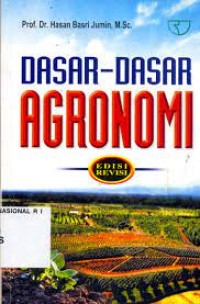 Dasar-dasar agronomi:edisi revisi