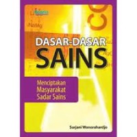 Dasar-dasar sains : menciptakan masyarakat sadar sains