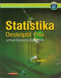 Statistika deskriptif plus untuk ekonomi dan bisnis