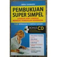 Pembukuan super simpel:langkah demi langkah membuat pembukuan sederhana plus berbagai contoh kasus