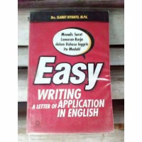 Easy writing a letter of application in English = menulis surat lamaran kerja dalam bahasa Inggris itu mudah