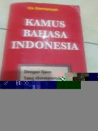 Kamus bahasa indonesia: dengan ejaan yang disempurnakan menurut pedoman