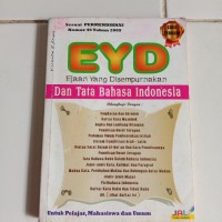 Eyd : ejaan yang disempurnakan dan tata bahasa indonesia untuk pelajar,mahasiswa dan umum sesuai permendiknas nomor 46 tahun 2009