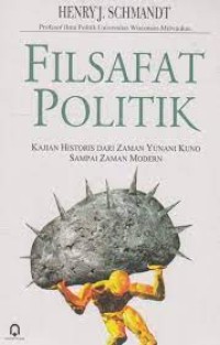 Filsafat politik : kajian historis dari zaman yunani kuno sampai zaman modern