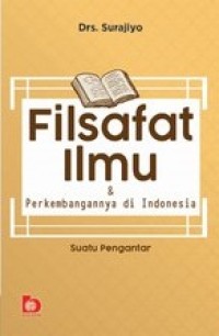 Filsafat ilmu & perkembangannya di Indonesia;suatu pengantar